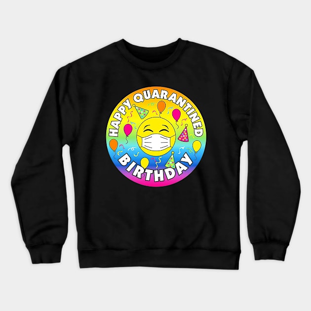 Happy Quarantine Birthday Social Distancing Crewneck Sweatshirt by Tatjana  Horvatić